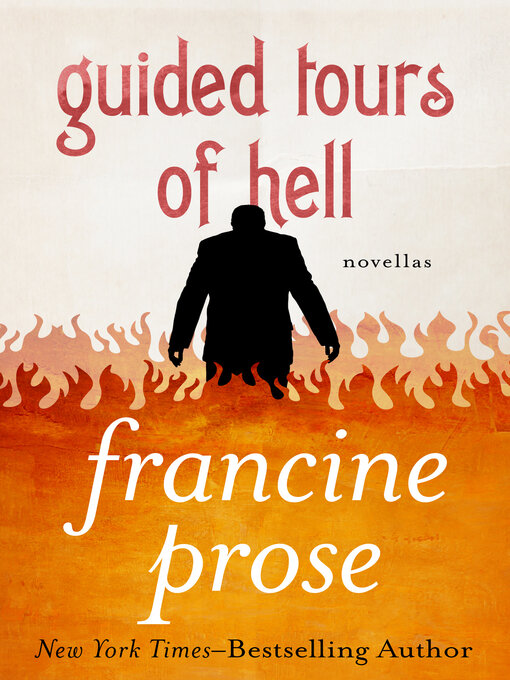 Title details for Guided Tours of Hell by Francine Prose - Available